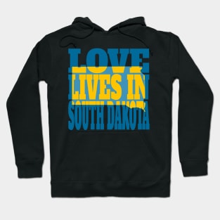 Love Lives in South Dakota Hoodie